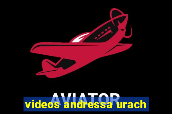 videos andressa urach